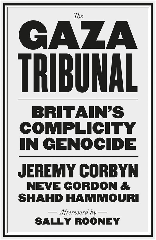 The Gaza Tribunal: Britain’s Complicity in Genocide